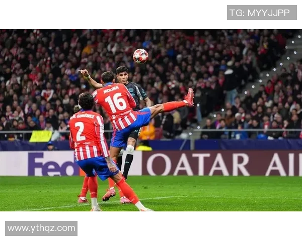 欧冠激战马竞与波尔图握手言和全场沸腾瞬间回顾